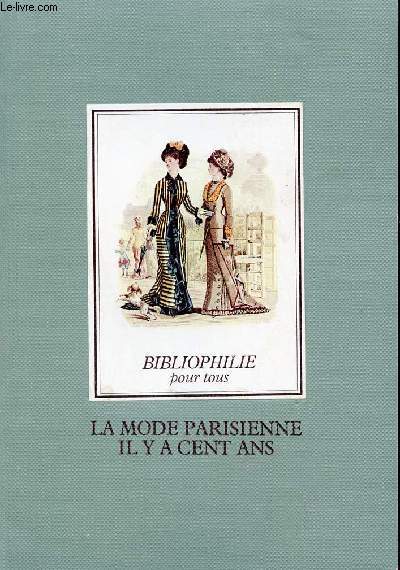 La mode parisienne il y a cent ans - 52 gravures de mode de Jules David tires du Moniteur de la Mode de l'anne 1879.