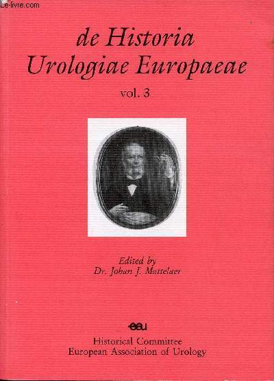 De Historia Urologiae Europaeae - Vol.3 - Foreword - Introduction - the history of urology in France - highlights from the history of greek urology - the history of urology in the Netherlands - the history of urology in Croatia etc.