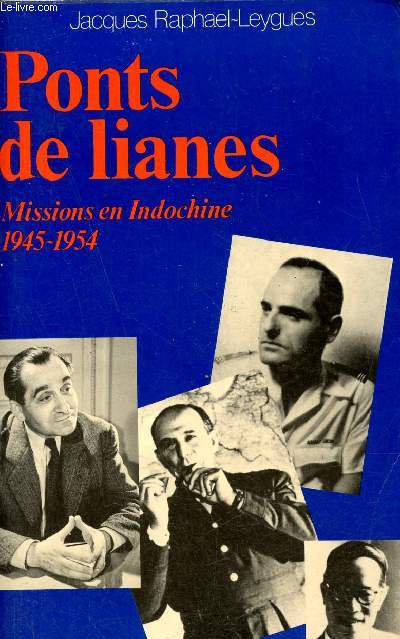 Ponts de lianes - Missions en Indochine 1945-1954.