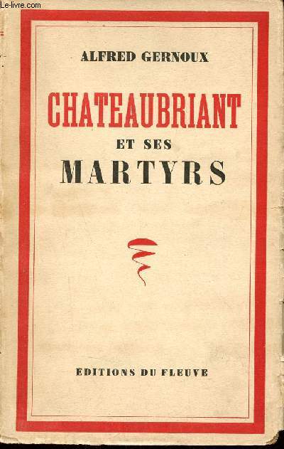 Chateaubriant et ses martyrs.