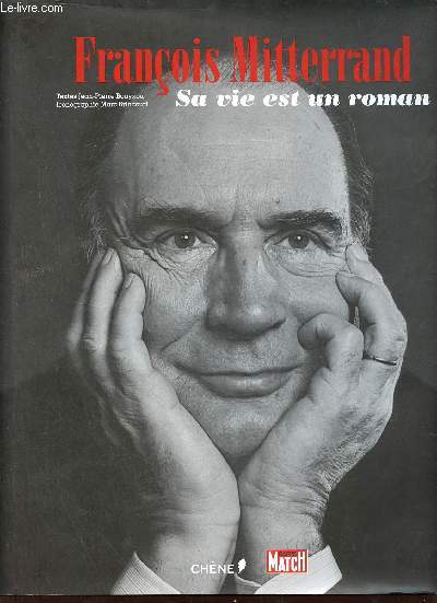 Franois Mitterrand sa vie est un roman.