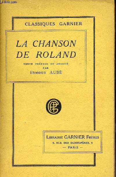 La chanson de Roland - Collection Classiques Garnier.
