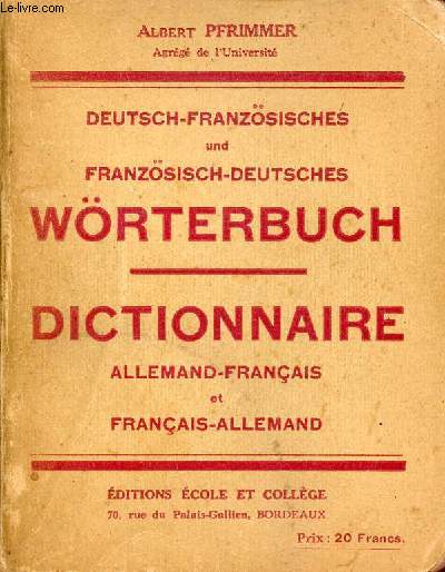 Deutsch-Franzsisches und franzsisch-deutsches wrterbuch - Dictionnaire allemand-franais et franais-allemand.