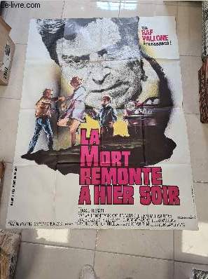 Une affiche de cinma en couleur : La morte remonte  hier soir un Raf Vallone fracassant ! - Un film de Duccio Tessari - Interdit aux moins de 13 ans - Musique de Gianni Ferrio- Couleur Tecnostampa - Dimension environ : 118 x 155 cm.