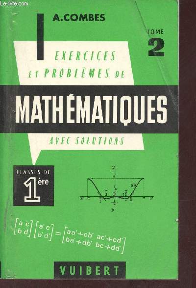 Exercices & problmes de mathmatiques (avec leurs solutions) - Tome 2 : Gomtrie - A l'usage des classes de premire - 7e dition conforme au programme de 1970.