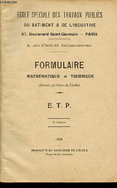 Formulaire mathmatique et technique (extraits des cours de l'cole) E.T.P. - 18e dition - Ecole spciale des travaux publics du batiment & de l'industrie.