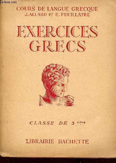 Exercices grecs  l'usage de la classe de troisime - Cours de langue grecque.