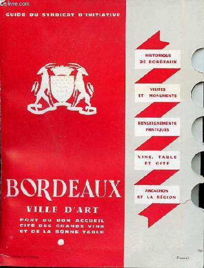 Bordeaux ville d'art port du bon accueil cit des grands vins et de la bonne table - Guide du syndicat d'initiative.