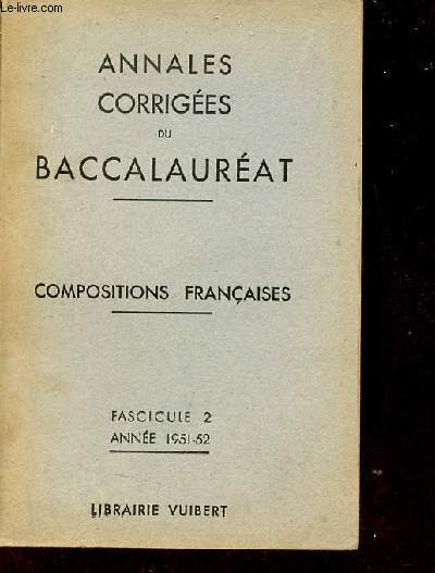 Annales corriges du baccalaurat - Compositions franaises - Fascicule 2 anne 1951-52.