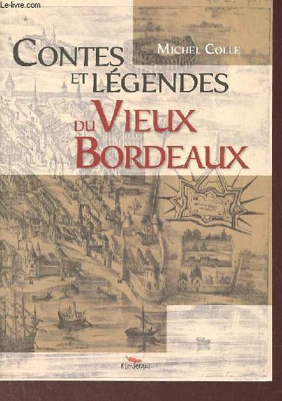 Contes et lgendes du vieux Bordeaux.
