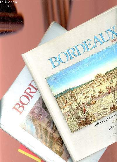 Bordeaux Mtamorphoses - En deux tomes - Tomes 1 + 2 .