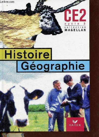 Histoire gographie CE2 Cycle 3 conforme aux nouveaux programmes - Collection Magellan.