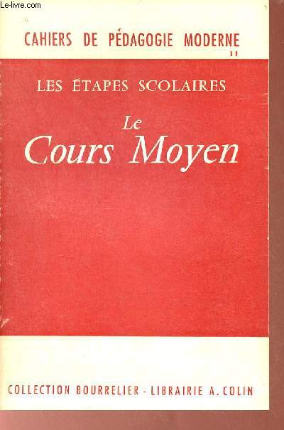 Les tapes scolaires - Le cours moyen - Cahiers de pdagogie moderne II - Collection Bourrelier.