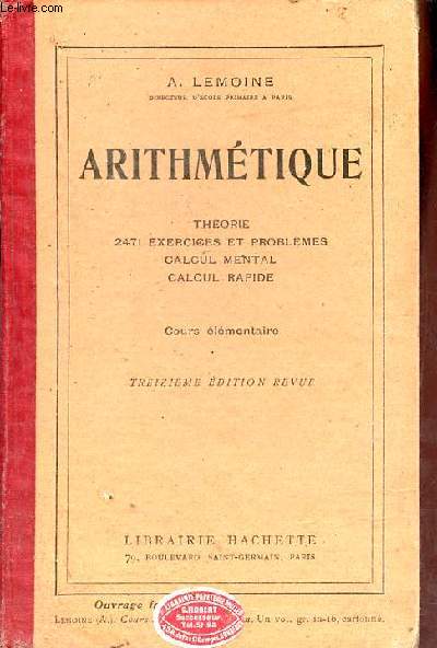 Arithmtique - Thorie, 2471 exercices et problmes, calcul mental, calcul rapide - Cours lmentaire - 13e dition.