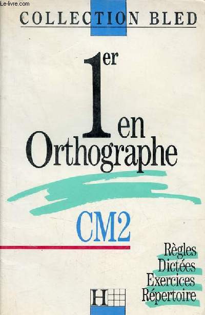 1er en Orthographe - CM2 - Collection Bled.