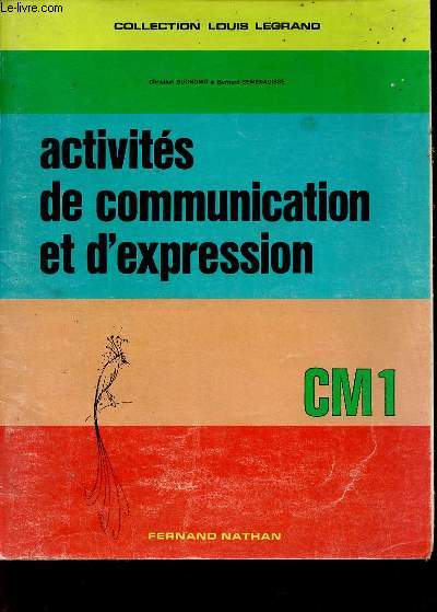 Activits de communication et d'expression CM1 - Collection Louis Legrand.