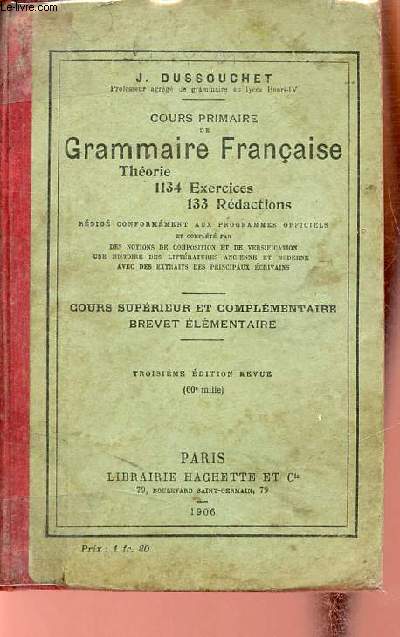 Cours primaire de grammaire franaise thorie 1134 exercices 133 rdactions - Cours suprieur et complmentaire brevet lmentaire - 3e dition revue.