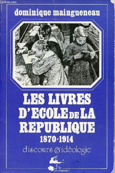 Les livres d'cole de la Rpublique 1870-1914 (discours et idologie).