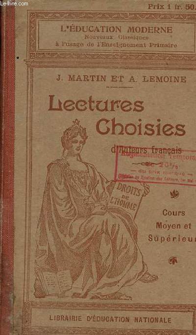 Lectures choisies d'auteurs franais (morale et rcitation)  l'usage de l'enseignement primaire - Leons dissertations lectures rcitation penses et proverbes.