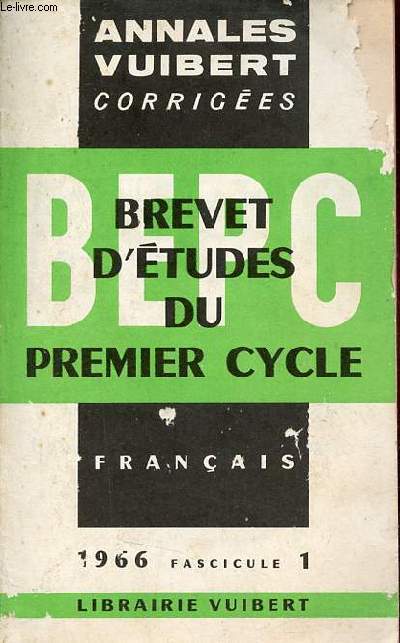 Annales corriges du B.E.P.C. - Franais anne 1966 fascicule 1.