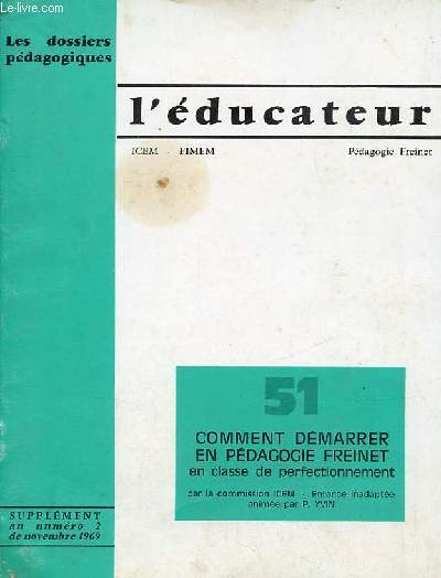Les dossiers pdagogiques l'ducateur n51 Comment dmarrer en pdagogie Freinet en classe de perfectionnement - Supplment au numro 2 de novembre 1969.