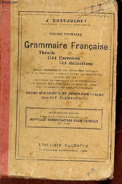 Cours primaire de grammaire franaise thorie 1134 exercices 133 rdactions - Cours suprieur et complmentaire brevet lmentaire - 14e dition.