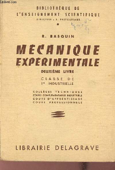 Mcanique exprimentale - 2e livre - Classe de premire industrielle - Collection Bibliothque de l'enseignement technique.