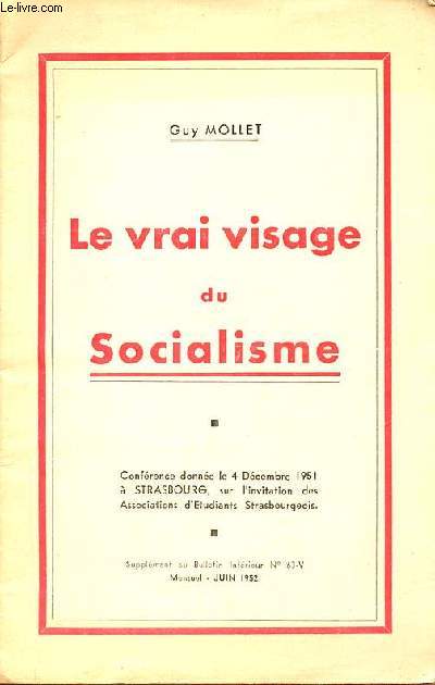 Le vrai visage du socialisme - Confrence donne le 4 dcembre 1951  Strasbourg sur l'invitation des Associations d'Etudiants Strasbourgeois - Supplement au bulletin intrieur n63-V juin 1952.