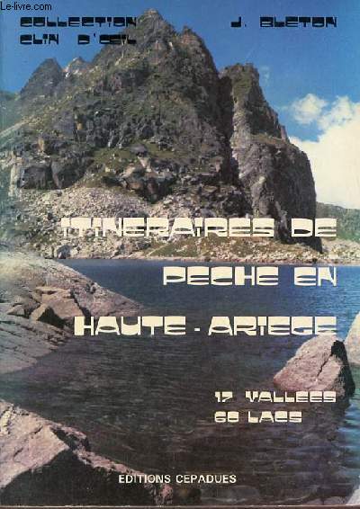 Itinraires de peche en Haute-Arige 17 valles 60 lacs.