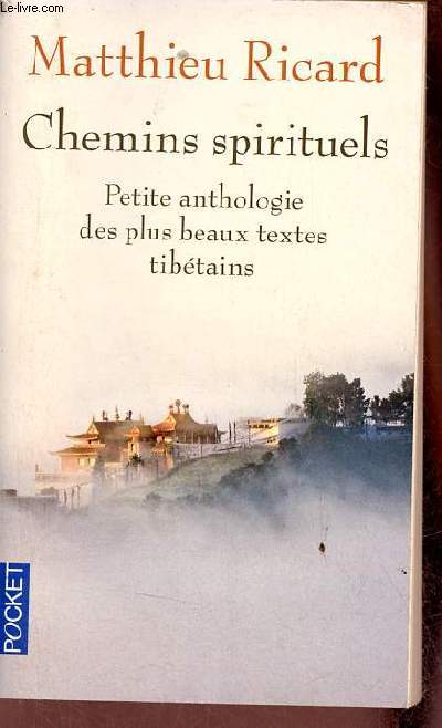 Chemins spirituels petite anthologie des plus beaux textes tibtains.