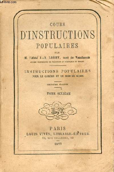 Cours d'instructions populaires - Sixime volume : Instructions pour deux carmes et un mois de Marie - 2e dition.