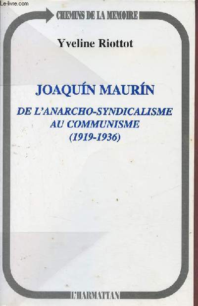 Joaquin Maurin de l'anarcho-syndicalisme au communisme (1919-1936) - Collection Chemins de la mmoire.