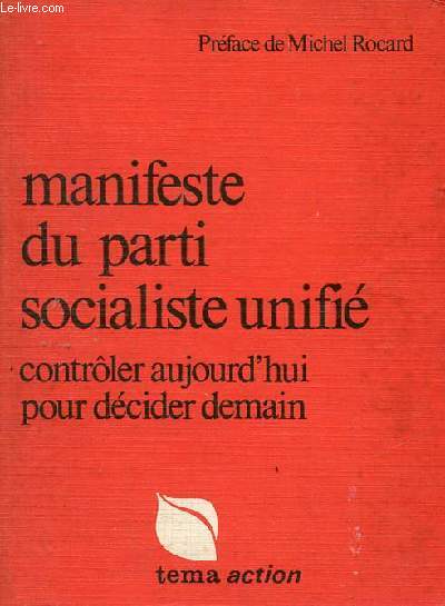 Parti socialiste unifi - Manifeste controler aujourd'hui pour dcider demain - Collection Tema-Action.