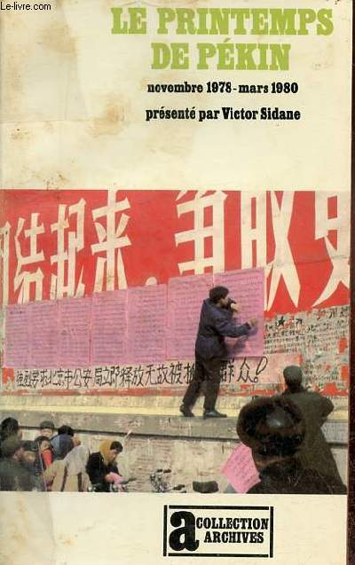 Le Printemps de Pkin oppositions dmocratiques en Chine novembre 1978-mars 1980 - Collection archives n85.