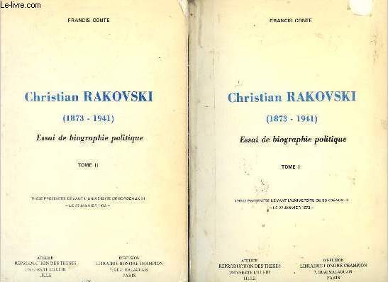 Christian Rakovski (1873-1941) Essai de biographie politique - En deux tomes - Tomes 1 + 2.
