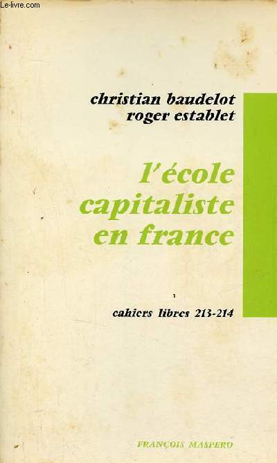 L'cole capitaliste en France - Collection cahiers libres n213-214.