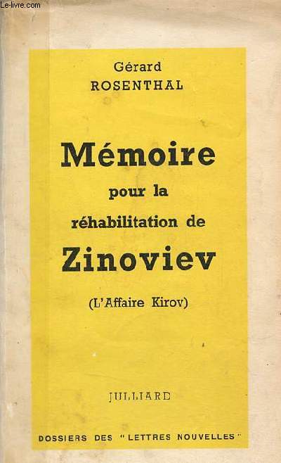 Mmoire pour la rhabilitation de Zinoviev (L'Affaire Kirov) - Dossiers des lettres nouvelles + hommage de l'auteur.