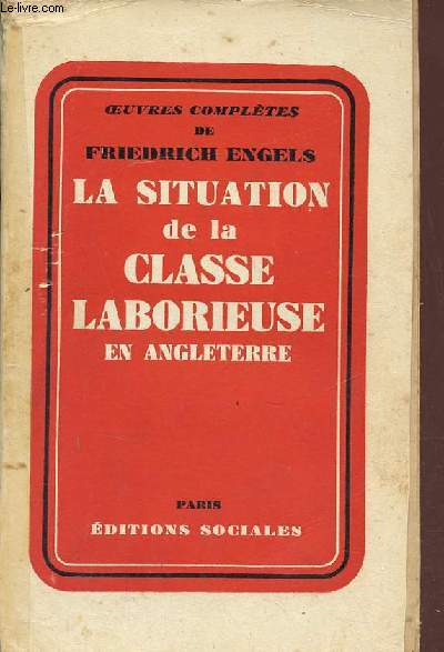 La situation de la classe laborieuse en Angleterre d'aprs les observations de l'auteur et des sources authentiques.