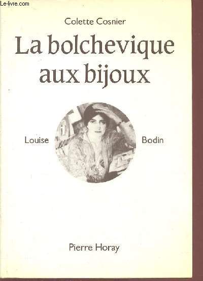 La bolchevique aux bijoux - Louise Bodin.