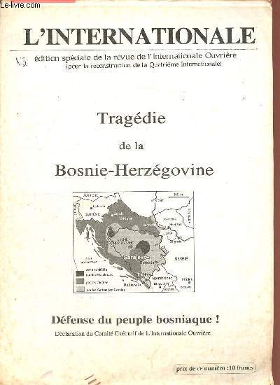 L'Internationale dition spciale de la revue de l'internationale ouvrire - Tragdie de la Bosnie-Herzgovine dfense du peuple bosniaque ! dclaration du comit excutif de l'internationale ouvrire.
