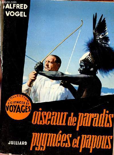 Oiseaux de paradis pygmes et papous - Collection sciences et voyages.