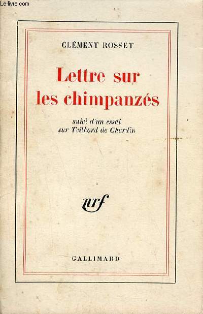 Lettre sur les chimpanzs plaidoyer pour une humanit totale suivie d'un essai sur Teilhard de Chardin.