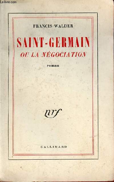 Saint-Germain ou la ngociation - Roman.