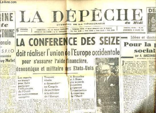 La dpche du midi n100 2e anne mercredi 17 mars 1948 - La doctrine socialiste contre la doctrine de dfense nationale - la confrence des seize doit raliser l'union de l'Europe occidentale pour s'assurer l'aide financire - pour la paix sociale etc.