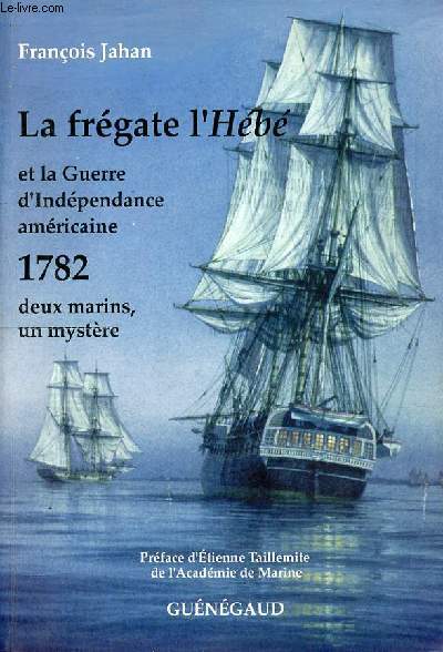 La frgate l'Hb et la Guerre d'Indpendance amricaine 1782 deux marins, un mystre.