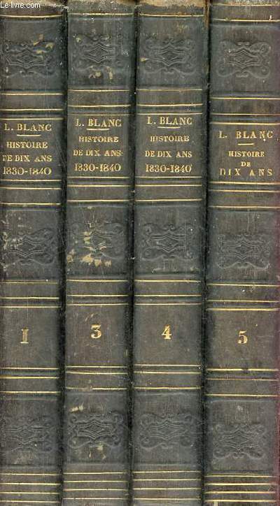 Rvolution Frnaaise - Histoire de dix ans 1830-1840 - 4 Tomes - Tomes 1 + 3 + 4 + 5.