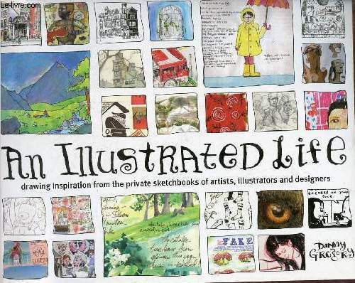 An Illustrated Life drawing inspiration from the private sketchbooks of artists, illustrators and designers.