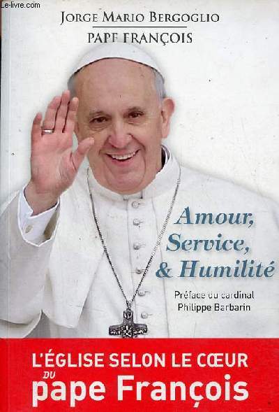 Amour, Service & Humilit - Exercices spirituels donns  ses frres vques  la manire de saint Ignace de Loyola.