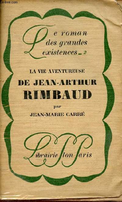 La vie aventueuse de Jean-Arthur Rimbaud - Collection le roman des grandes existences n2.