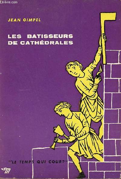 Les batisseurs de cathdrales - Collection le temps qui court n11 + envoi de l'auteur.